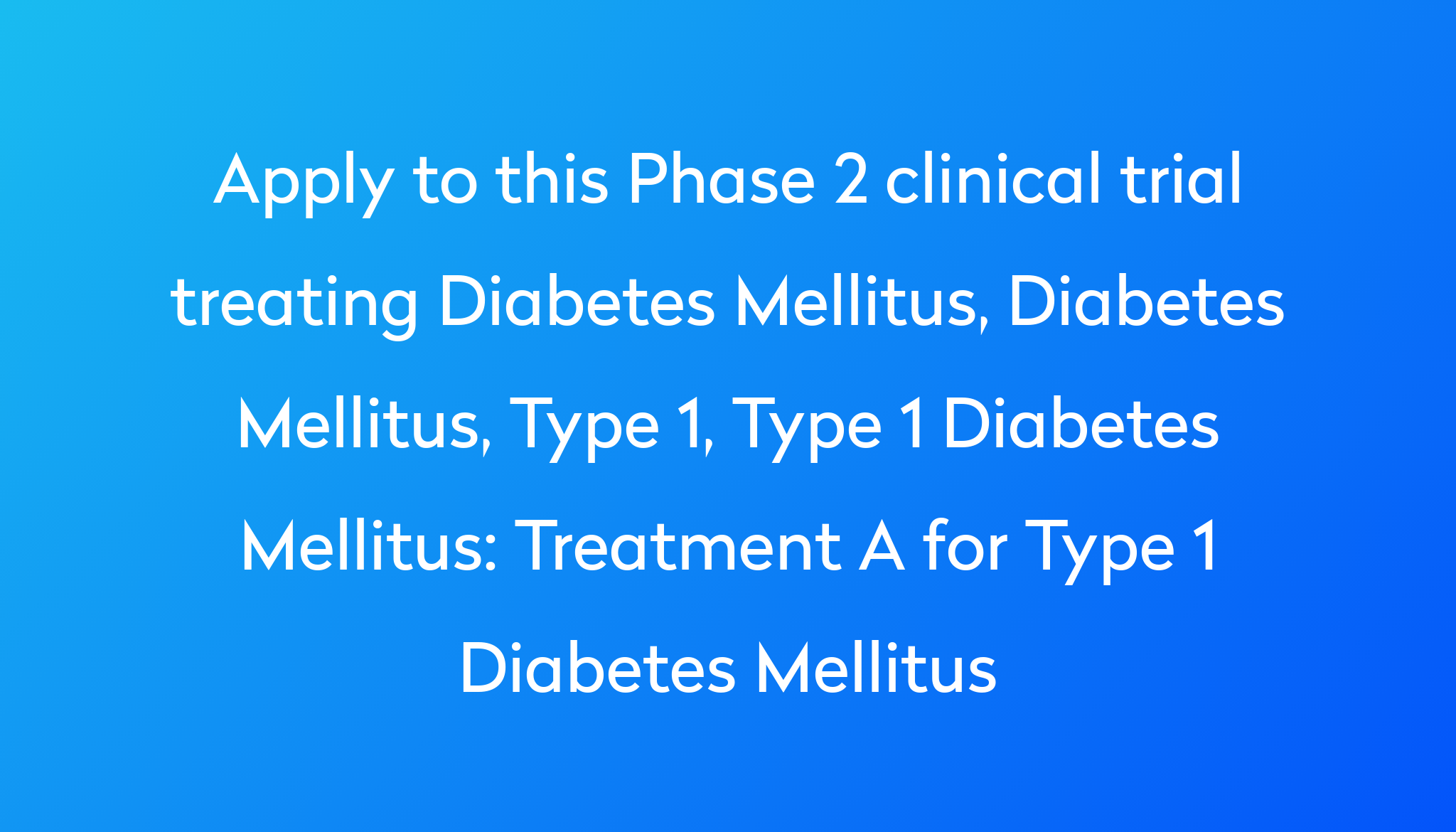 treatment-a-for-type-1-diabetes-mellitus-clinical-trial-2022-power